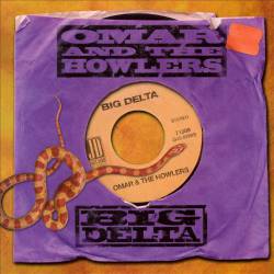Omar And The Howlers : Big Delta